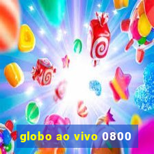 globo ao vivo 0800